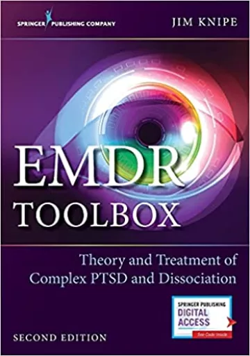 EMDR Toolbox: Theory and Treatment of Complex PTSD and Dissociation: Theory and Treatment of Complex PTSD and Dissociation
